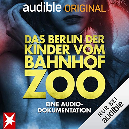 Couverture de Das Berlin der Kinder vom Bahnhof Zoo. Eine Audio-Dokumentation