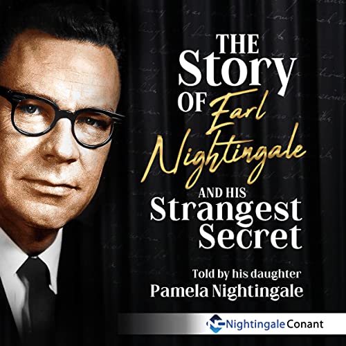 The Story of Earl Nightingale Audiobook By Pamela Nightingale, Earl Nightingale, Victor Corbin, Angela Moon cover art