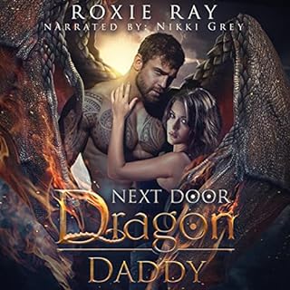 Next Door Dragon Daddy Audiobook By Roxie Ray cover art