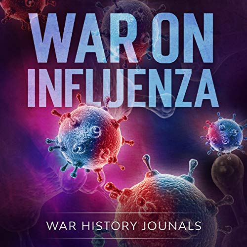 War on Influenza 1918 Audiolibro Por War History Journals arte de portada