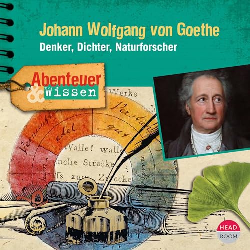 Johann Wolfgang von Goethe - Denker, Dichter, Naturforscher cover art