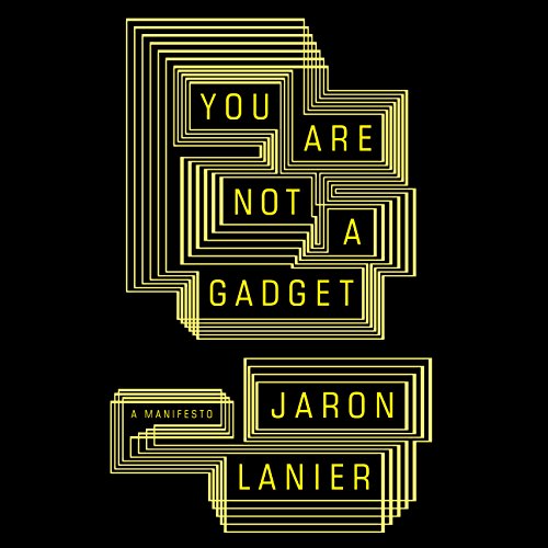 You Are Not a Gadget Audiolibro Por Jaron Lanier arte de portada