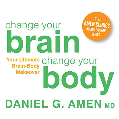 Change Your Brain, Change Your Body Audiolibro Por Daniel G. Amen MD arte de portada