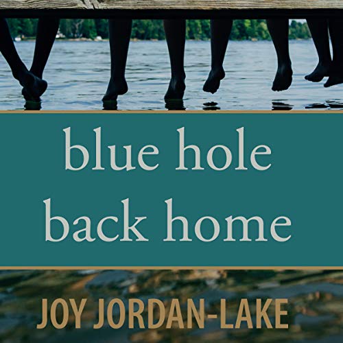 Blue Hole Back Home Audiobook By Joy Jordan-Lake cover art