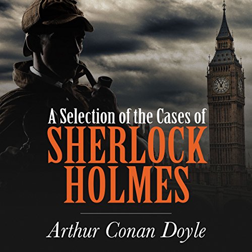 A Selection of the Cases of Sherlock Holmes cover art