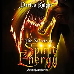 The Secrets of Spirit Energy Audiobook By Darius Knight cover art