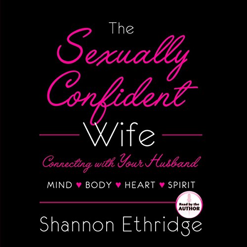 The Sexually Confident Wife Audiobook By Shannon Ethridge cover art