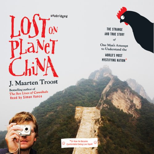 Lost on Planet China Audiobook By J. Maarten Troost cover art