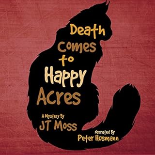 Death Comes to Happy Acres Audiobook By JT Moss cover art