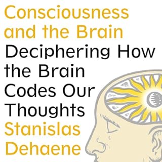 Consciousness and the Brain Audiobook By Stanislas Dehaene cover art