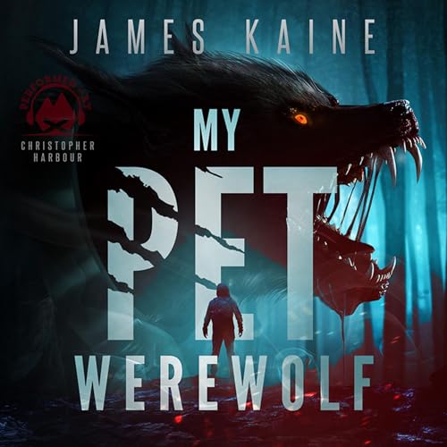 My Pet Werewolf Audiolibro Por James Kaine arte de portada