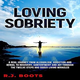 Loving Sobriety Audiobook By R.J. Boots cover art