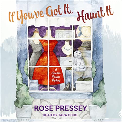 If You've Got It, Haunt It Audiobook By Rose Pressey cover art