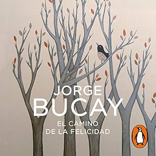 El camino de la felicidad [The Road to Happiness] Audiobook By Jorge Bucay cover art