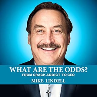 What Are the Odds? From Crack Addict to CEO Audiobook By Mike Lindell cover art