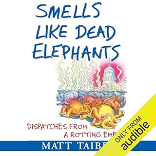 Smells Like Dead Elephants Audiobook By Matt Taibbi cover art