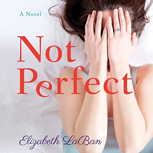 Not Perfect Audiobook By Elizabeth LaBan cover art