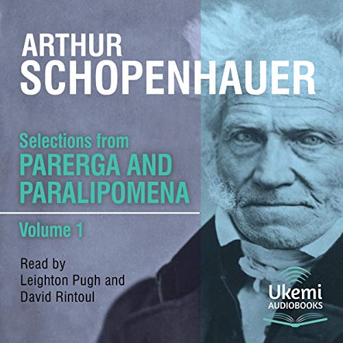 Selections from Parerga and Paralipomena Volume 1 Audiobook By Arthur Schopenhauer cover art