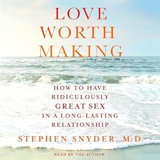 Love Worth Making Audiobook By Stephen Snyder cover art