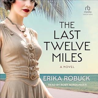 The Last Twelve Miles Audiolibro Por Erika Robuck arte de portada