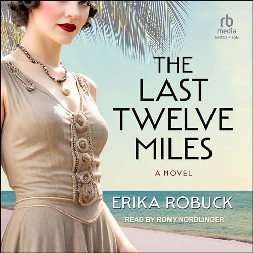 The Last Twelve Miles Audiolibro Por Erika Robuck arte de portada