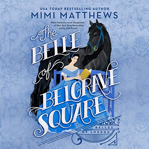 The Belle of Belgrave Square Audiobook By Mimi Matthews cover art