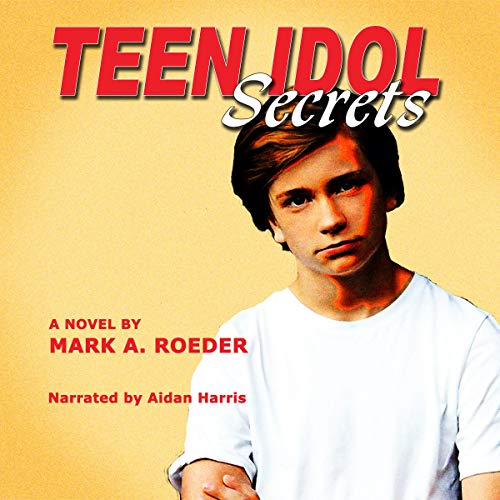 Teen Idol Secrets Audiolibro Por Mark Roeder arte de portada