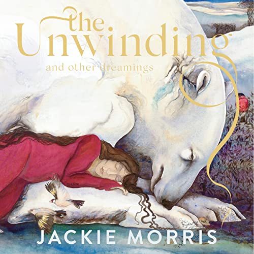 The Unwinding Audiobook By Jackie Morris cover art