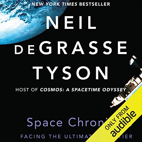 Space Chronicles Audiobook By Neil deGrasse Tyson cover art