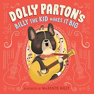 Dolly Parton's Billy the Kid Makes It Big Audiobook By Dolly Parton, Erica S. Perl cover art