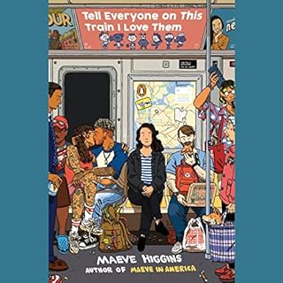 Tell Everyone on This Train I Love Them Audiobook By Maeve Higgins cover art