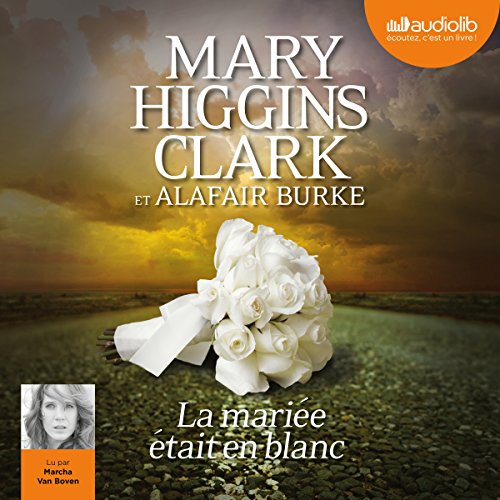 La mariée était en blanc Audiobook By Alafair Burke, Mary Higgins Clark cover art