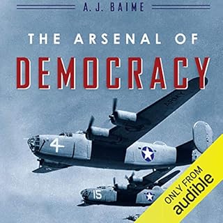 The Arsenal of Democracy Audiolibro Por A. J. Baime arte de portada