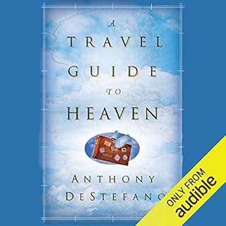 A Travel Guide to Heaven Audiobook By Anthony DeStefano cover art