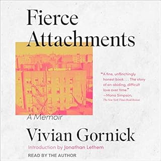 Fierce Attachments Audiobook By Vivian Gornick cover art