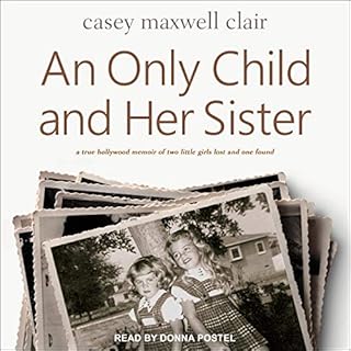 An Only Child and Her Sister Audiobook By Casey Maxwell Clair cover art