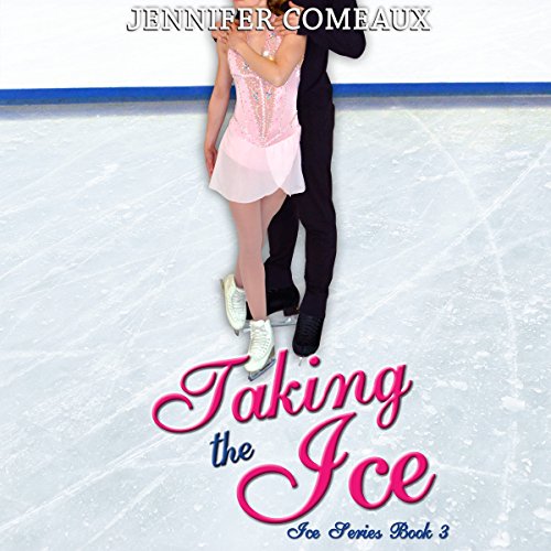 Taking the Ice Audiobook By Jennifer Comeaux cover art