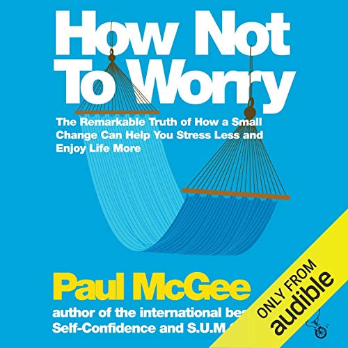 How Not to Worry Audiolibro Por Paul McGee arte de portada