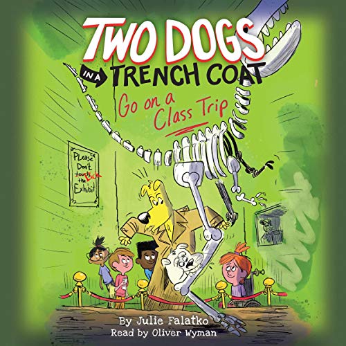 Two Dogs in a Trench Coat Go on a Class Trip Audiobook By Julie Falatko cover art