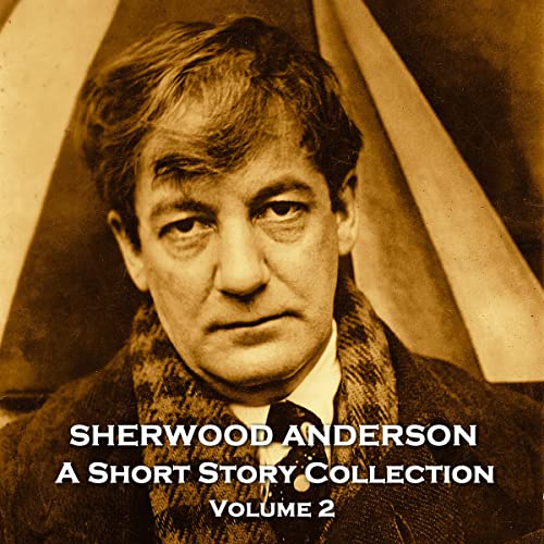 Sherwood Anderson: A Short Story Collection - Volume 2 cover art