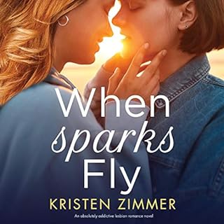 When Sparks Fly Audiobook By Kristen Zimmer cover art