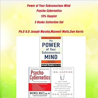 Power of Your Subconscious Mind, Psycho-Cybernetics, 10% Happier 3 Books Collection Set Audiobook By Joseph Murphy PhD DD, Ma