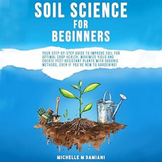 Soil Science for Beginners Audiobook By Michelle M Damiani cover art