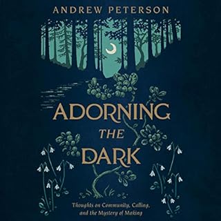 Adorning the Dark Audiolibro Por Andrew Peterson arte de portada