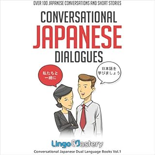 Conversational Japanese Dialogues: Over 100 Japanese Conversations and Short Stories Audiolibro Por Lingo Mastery arte de por