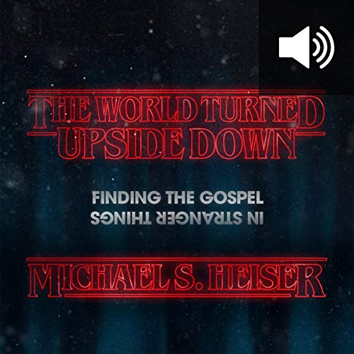 The World Turned Upside Down Audiobook By Michael S. Heiser cover art