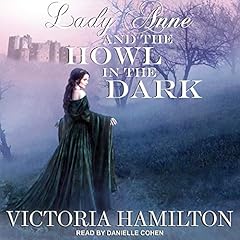 Lady Anne and the Howl in the Dark Audiolibro Por Victoria Hamilton arte de portada