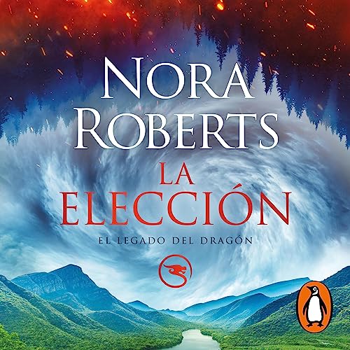 La elección (El Legado del Dragón 3) [The Choice (The Dragon Heart Legacy, Book 3) Audiolivro Por Nora Roberts,