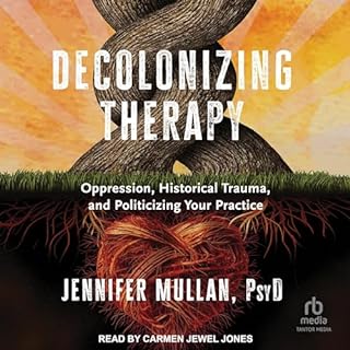 Decolonizing Therapy Audiolibro Por Jennifer Mullan PsyD arte de portada