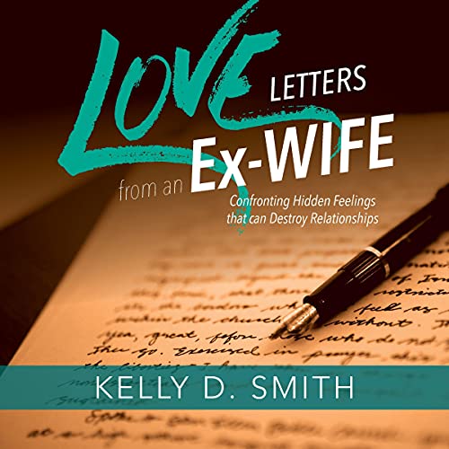 Love Letters from an Ex-Wife Audiobook By Kelly D. Smith cover art